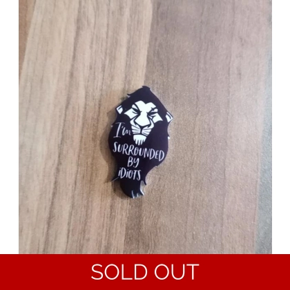 Disney The Lion King - Scar - I'm Surrounded By Idiots Single Pin Badge